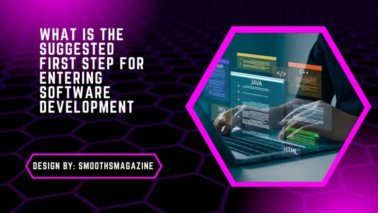 What Is The Suggested First Step For Entering Software Development