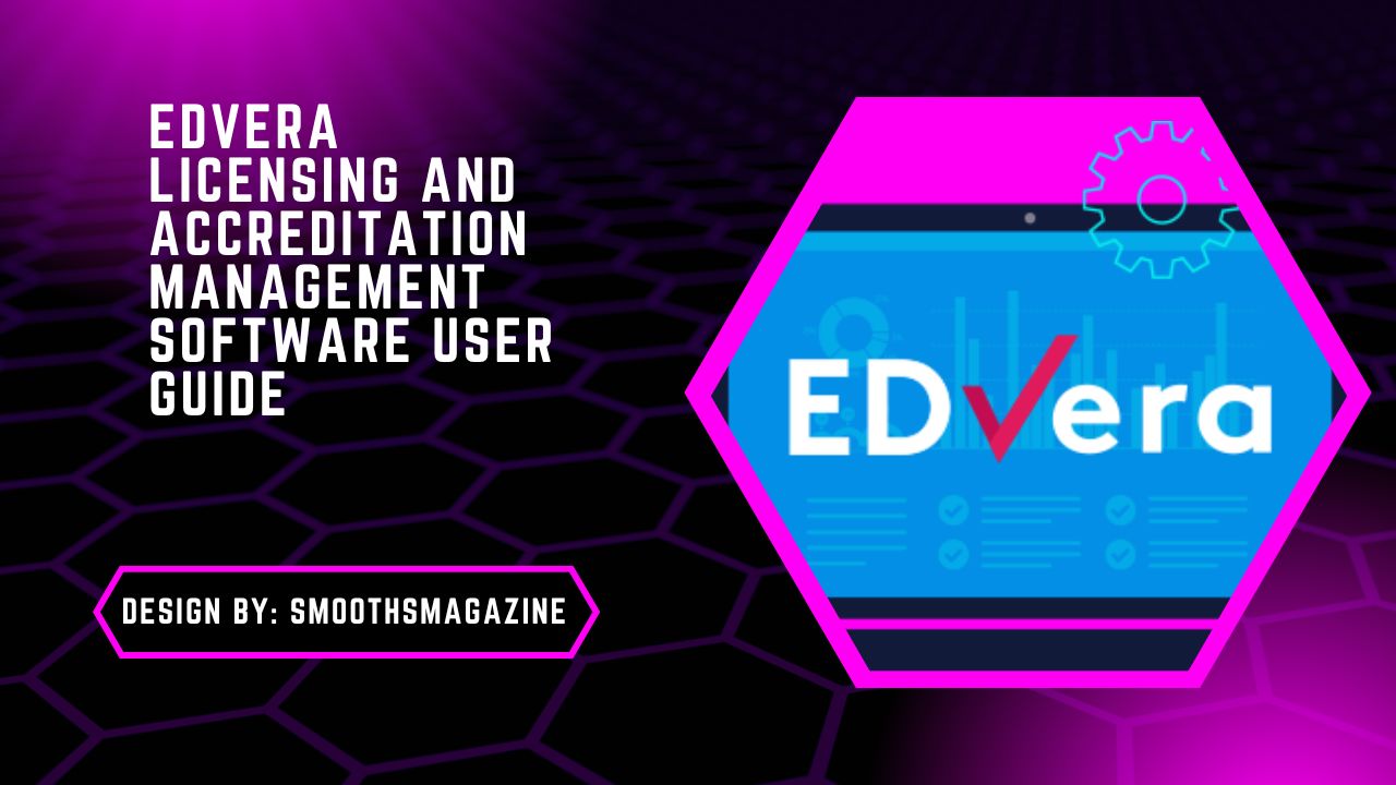 Edvera Licensing and Accreditation Management Software User Guide