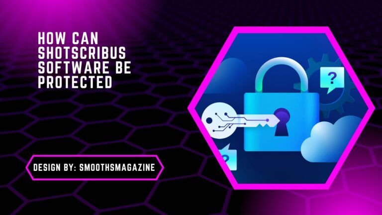 How Can Shotscribus Software Be Protected